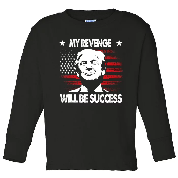 My Revenge Will Be Success Toddler Long Sleeve Shirt