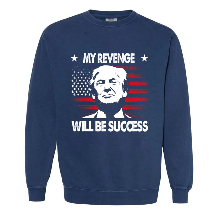 My Revenge Will Be Success Garment-Dyed Sweatshirt