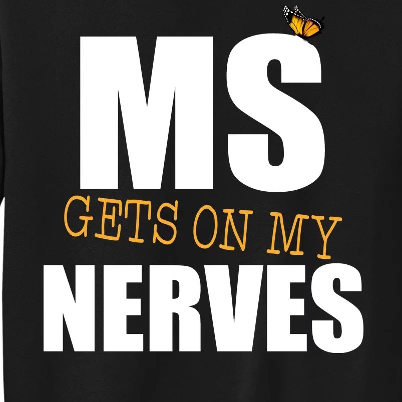 MS Gets On My Nerves Multiple Sclerosis Sweatshirt