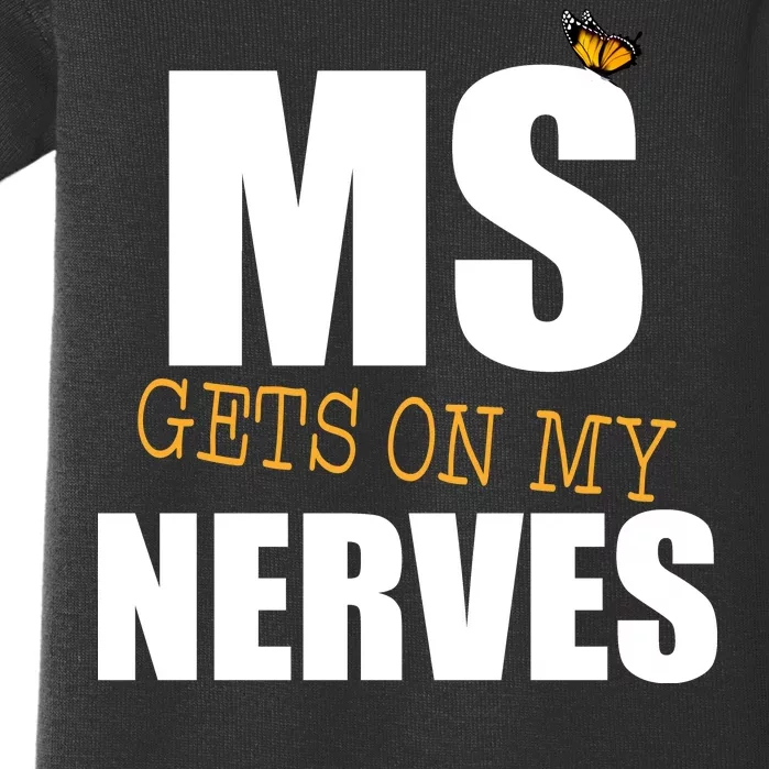 MS Gets On My Nerves Multiple Sclerosis Baby Bodysuit