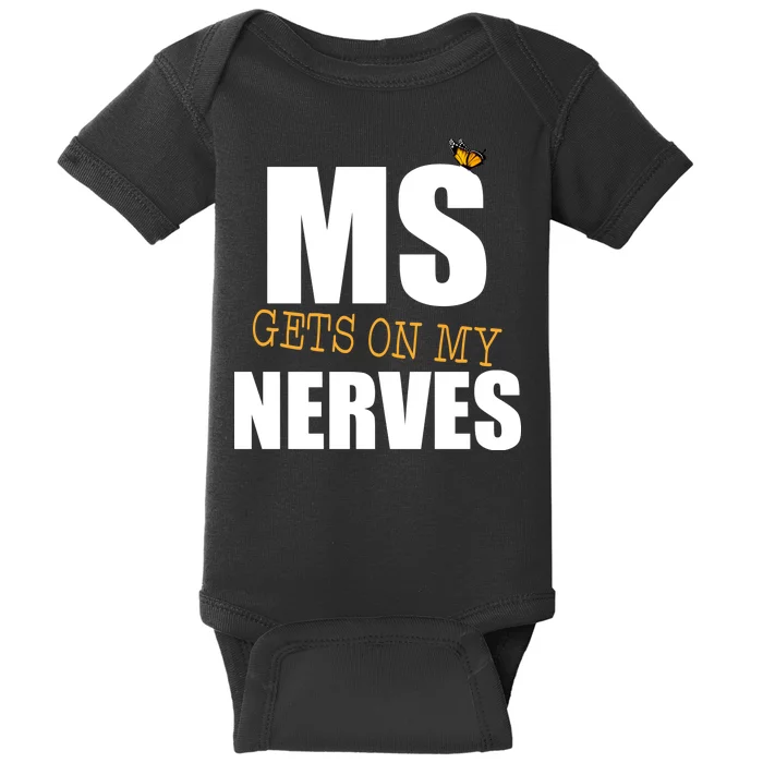 MS Gets On My Nerves Multiple Sclerosis Baby Bodysuit