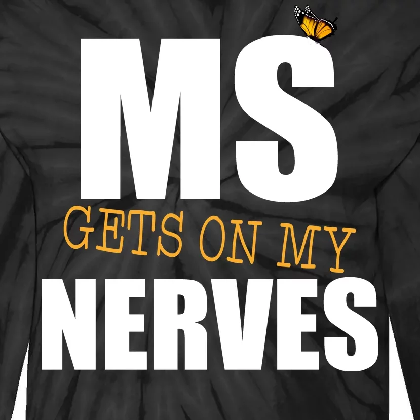 MS Gets On My Nerves Multiple Sclerosis Tie-Dye Long Sleeve Shirt