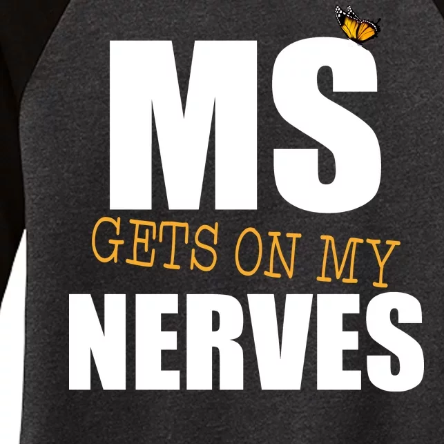 MS Gets On My Nerves Multiple Sclerosis Women's Tri-Blend 3/4-Sleeve Raglan Shirt