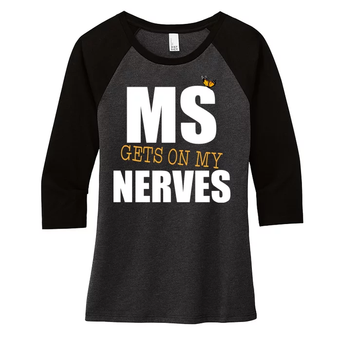 MS Gets On My Nerves Multiple Sclerosis Women's Tri-Blend 3/4-Sleeve Raglan Shirt