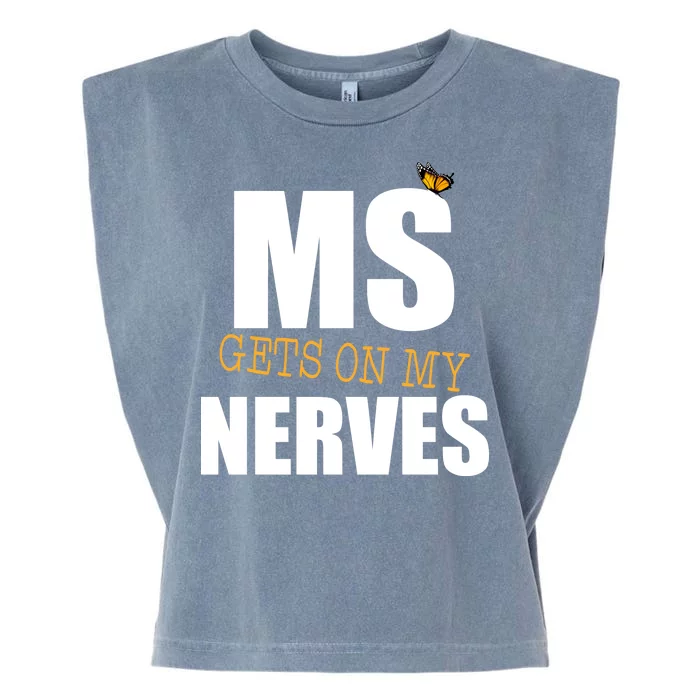 MS Gets On My Nerves Multiple Sclerosis Garment-Dyed Women's Muscle Tee