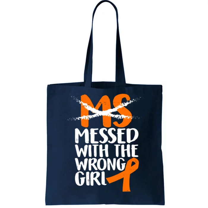 MS Multiple Sclerosis Messed With The Wrong Chick Tote Bag