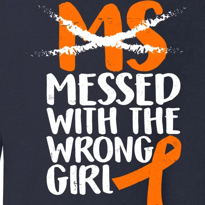 MS Multiple Sclerosis Messed With The Wrong Chick Toddler Sweatshirt