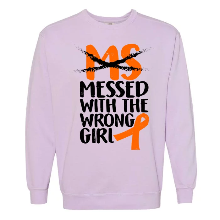 MS Multiple Sclerosis Messed With The Wrong Chick Garment-Dyed Sweatshirt