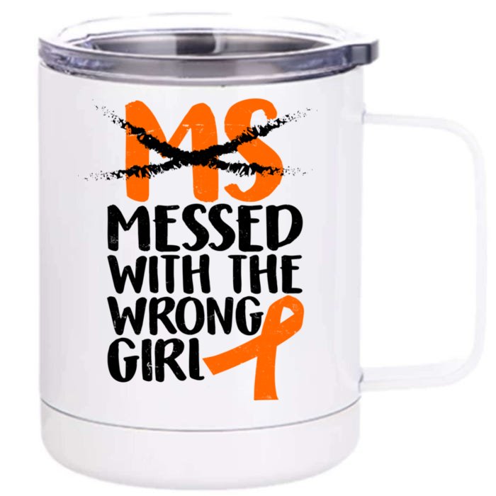 MS Multiple Sclerosis Messed With The Wrong Chick Front & Back 12oz Stainless Steel Tumbler Cup