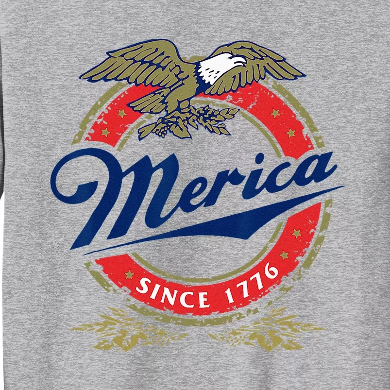 Merica Since 1776 Funny 4th Of July Merica Since 1776 Tall Sweatshirt