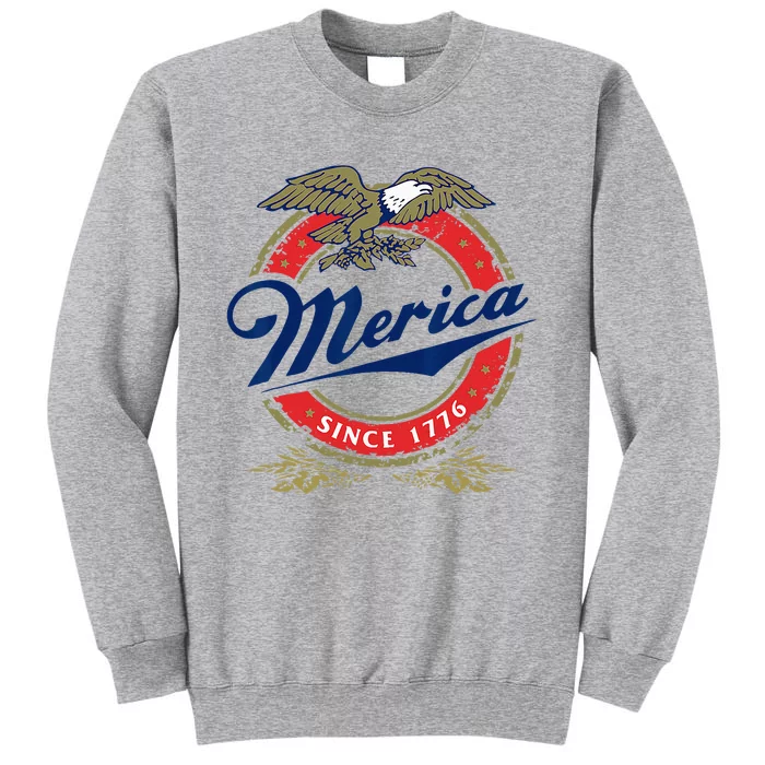 Merica Since 1776 Funny 4th Of July Merica Since 1776 Tall Sweatshirt