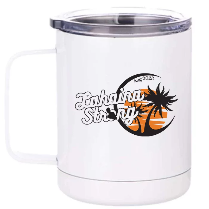 Maui Strong 100% Of Profits For Relief Efforts Maui Support Front & Back 12oz Stainless Steel Tumbler Cup