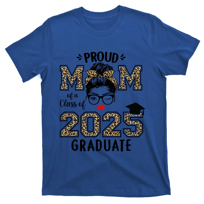 Mom Senior 2025 Proud Mom Of A Class Of 2025 Graduate Gift T-Shirt