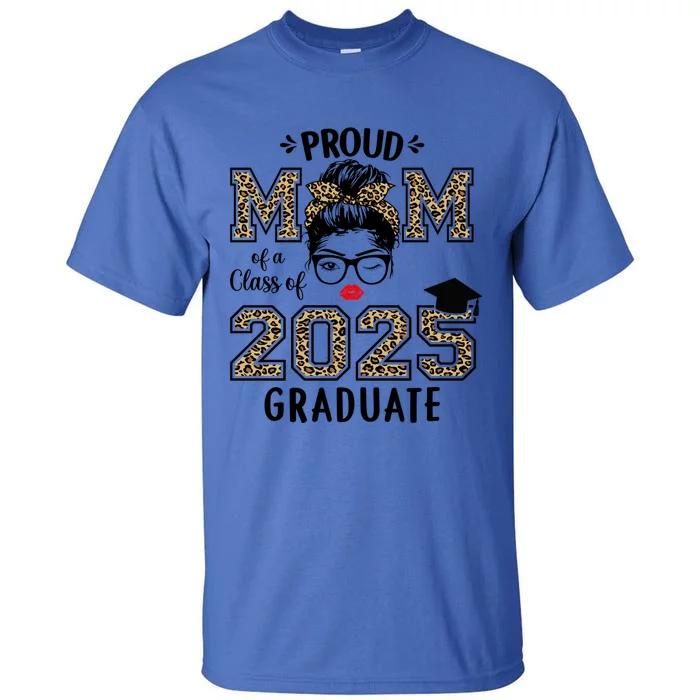 Mom Senior 2025 Proud Mom Of A Class Of 2025 Graduate Gift Tall T-Shirt