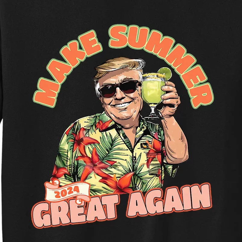 Make Summer 2024 Great Again Donald Trump Vacation Hawaii Tall Sweatshirt