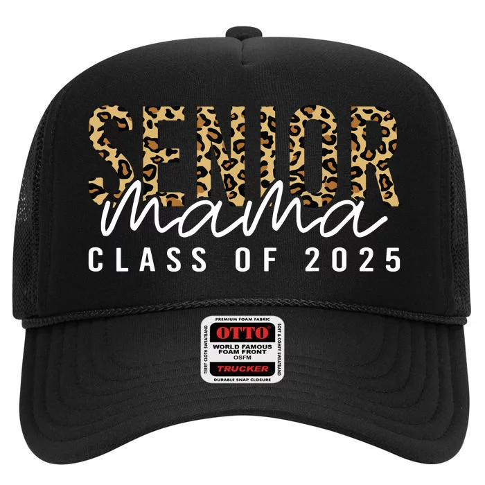 Mom Senior 2025 Proud Mom Of A Class Of 2025 Graduate High Crown Mesh Trucker Hat