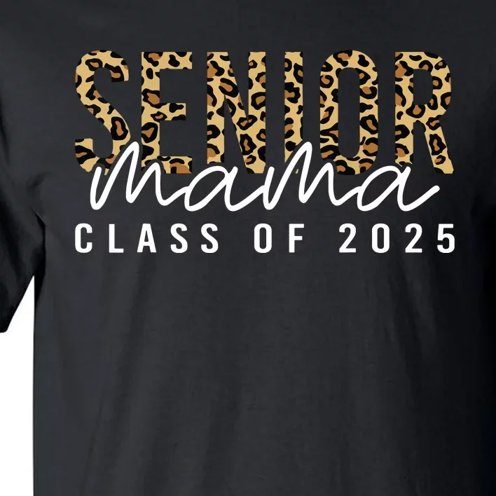 Mom Senior 2025 Proud Mom Of A Class Of 2025 Graduate Tall T-Shirt