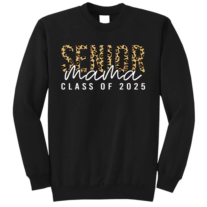 Mom Senior 2025 Proud Mom Of A Class Of 2025 Graduate Tall Sweatshirt