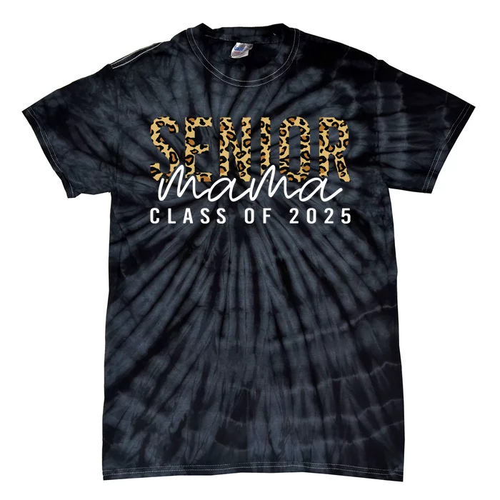 Mom Senior 2025 Proud Mom Of A Class Of 2025 Graduate Tie-Dye T-Shirt