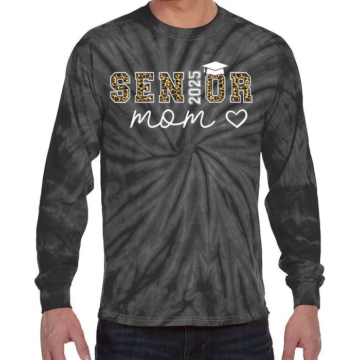 Mom Senior 2025 Proud Mom Of A Class Of 2025 Graduate Tie-Dye Long Sleeve Shirt