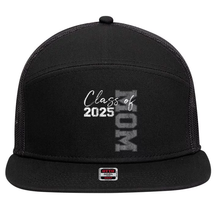 Mom Senior 2025 Proud Mom Of A Class Of 2025 Graduate Mother 7 Panel Mesh Trucker Snapback Hat