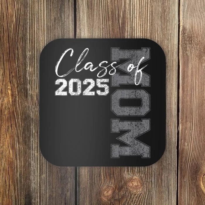 Mom Senior 2025 Proud Mom Of A Class Of 2025 Graduate Mother Coaster