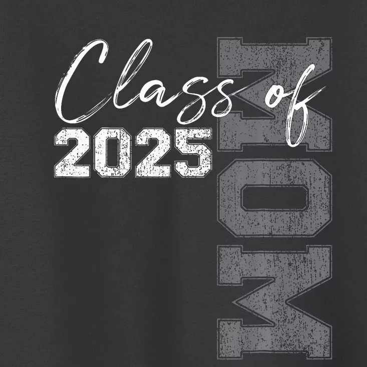 Mom Senior 2025 Proud Mom Of A Class Of 2025 Graduate Mother Toddler T-Shirt