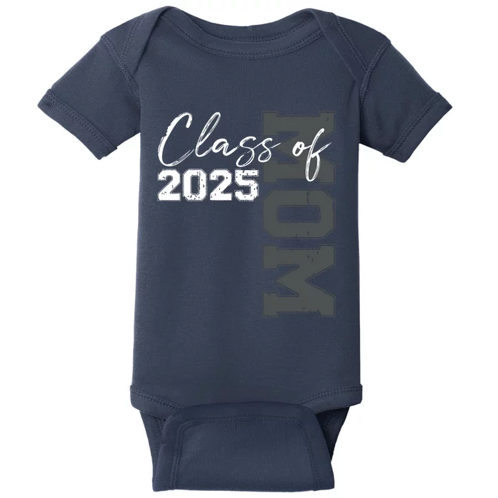 Mom Senior 2025 Proud Mom Of A Class Of 2025 Graduate Mother Baby Bodysuit