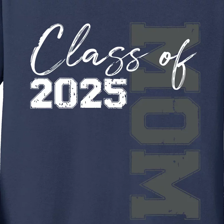 Mom Senior 2025 Proud Mom Of A Class Of 2025 Graduate Mother Kids Long Sleeve Shirt