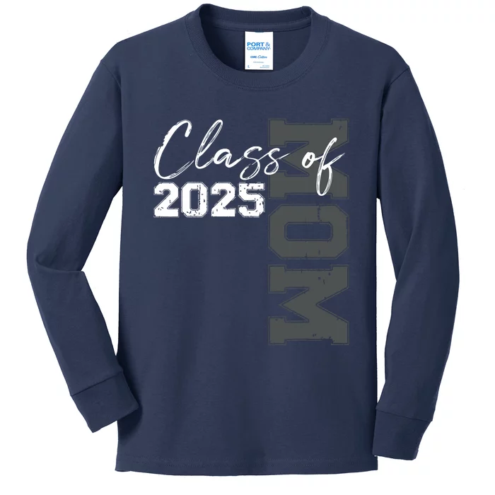 Mom Senior 2025 Proud Mom Of A Class Of 2025 Graduate Mother Kids Long Sleeve Shirt