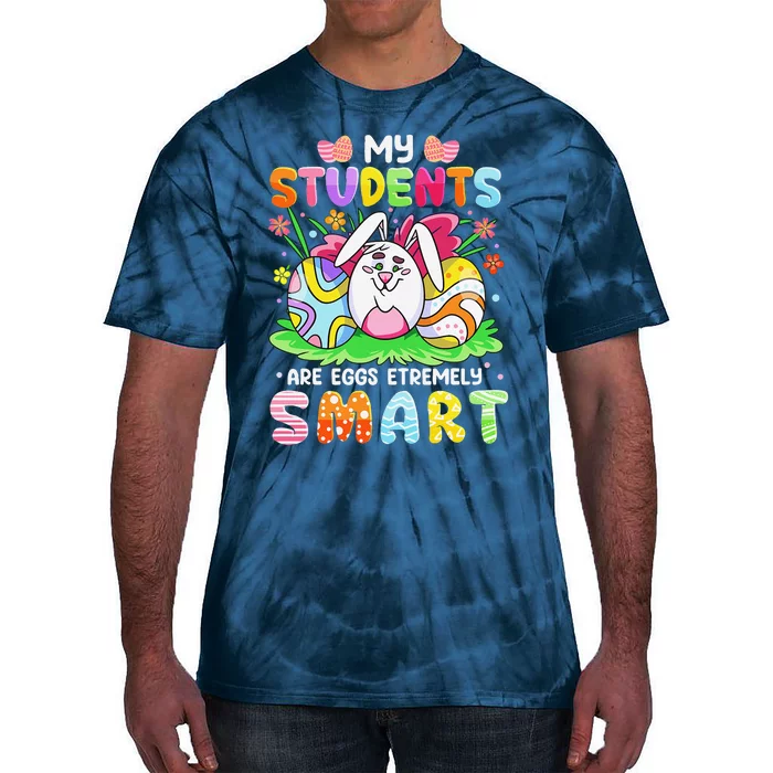 My Student Are Eggs Hunt Smart Teacher Easter Day Tie-Dye T-Shirt