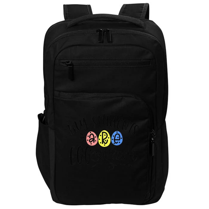 My Students Are Eggcellent Kindergarten Teacher Easter Day Impact Tech Backpack