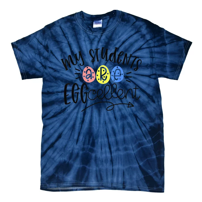 My Students Are Eggcellent Kindergarten Teacher Easter Day Tie-Dye T-Shirt