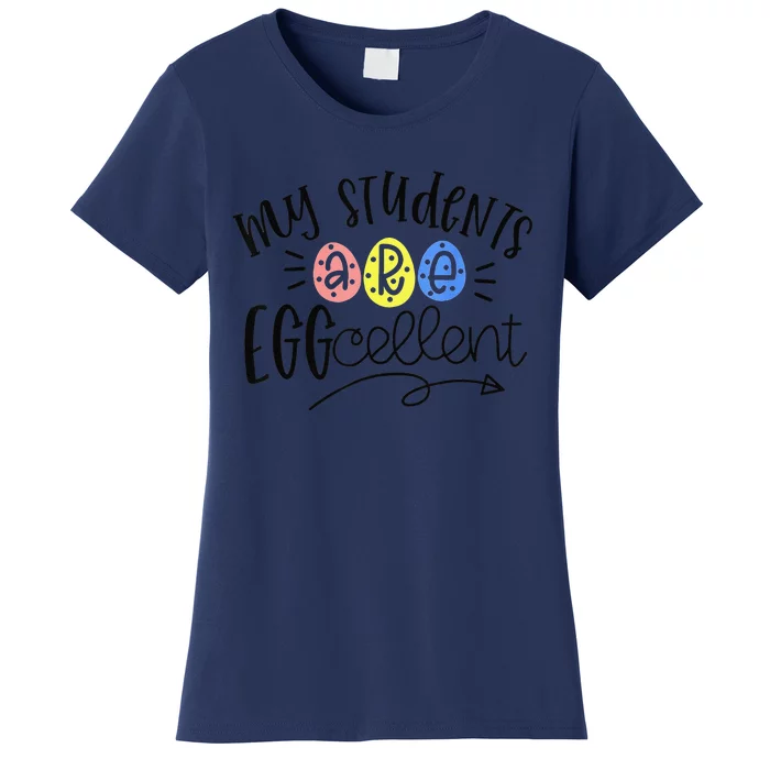 My Students Are Eggcellent Kindergarten Teacher Easter Day Women's T-Shirt