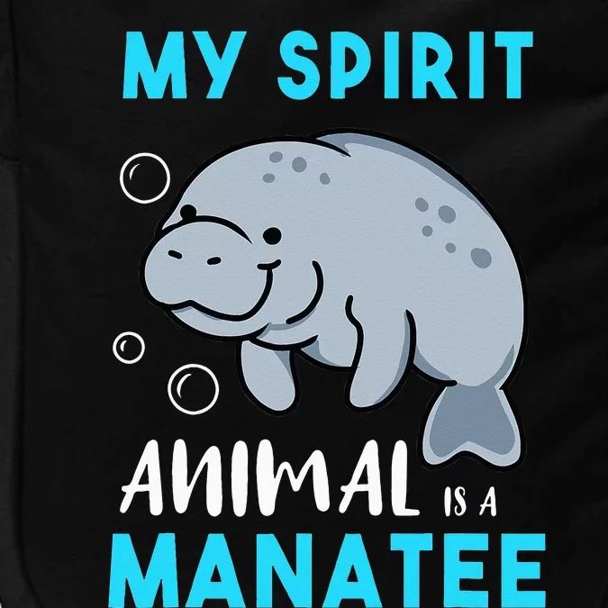 My Spirit Animal Is A Manatee Marine Biologist Gift Impact Tech Backpack