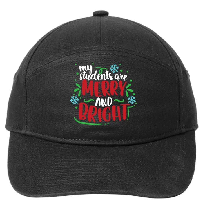 My Students Are Merry And Bright Cute Xmas Teacher Gift 7-Panel Snapback Hat