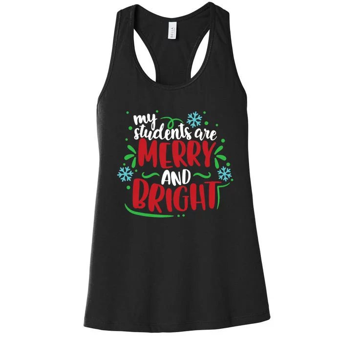 My Students Are Merry And Bright Cute Xmas Teacher Gift Women's Racerback Tank