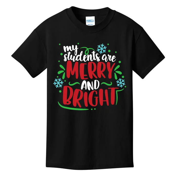 My Students Are Merry And Bright Cute Xmas Teacher Gift Kids T-Shirt