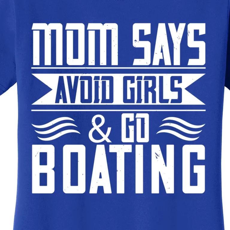 Mom Says Avoid And Go Boating Gift Funny Boating Lover Gift Women's T-Shirt