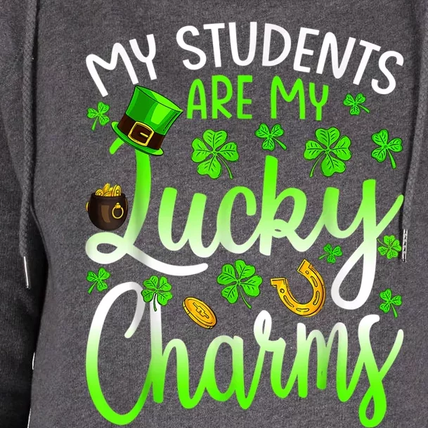 My Students Are My Lucky Charms Teacher St Patrick's Day Womens Funnel Neck Pullover Hood