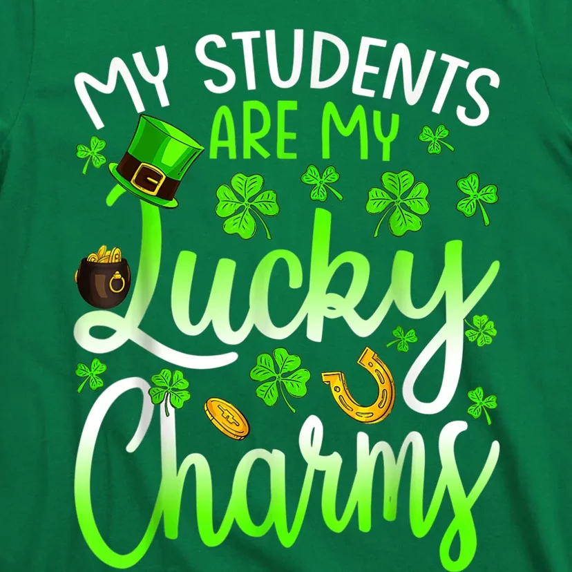 My Students Are My Lucky Charms Teacher St Patrick's Day T-Shirt