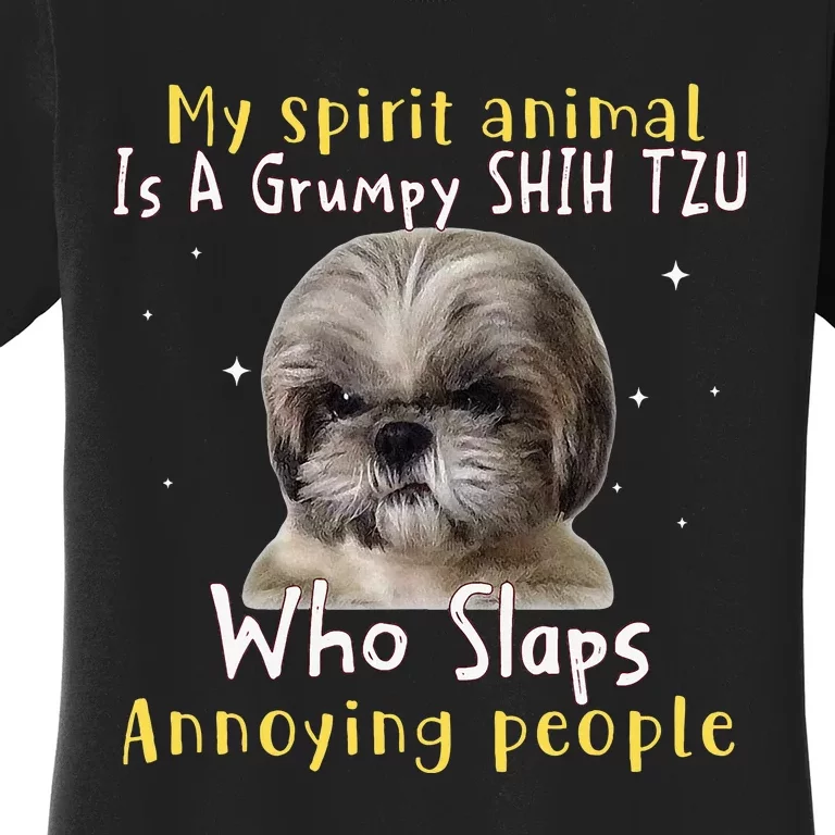 My Spirit Animal Is A Grumpy Shih Tzu Shih Tzu Lovers Women's T-Shirt