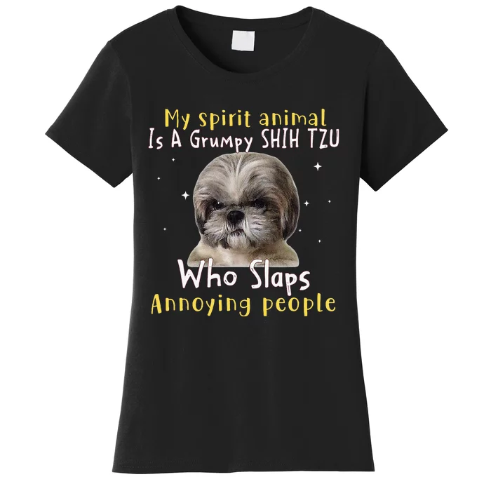 My Spirit Animal Is A Grumpy Shih Tzu Shih Tzu Lovers Women's T-Shirt