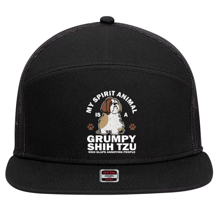 My Spirit Animal Is A Grumpy Shih Tzu Who Slaps Annoying People 7 Panel Mesh Trucker Snapback Hat