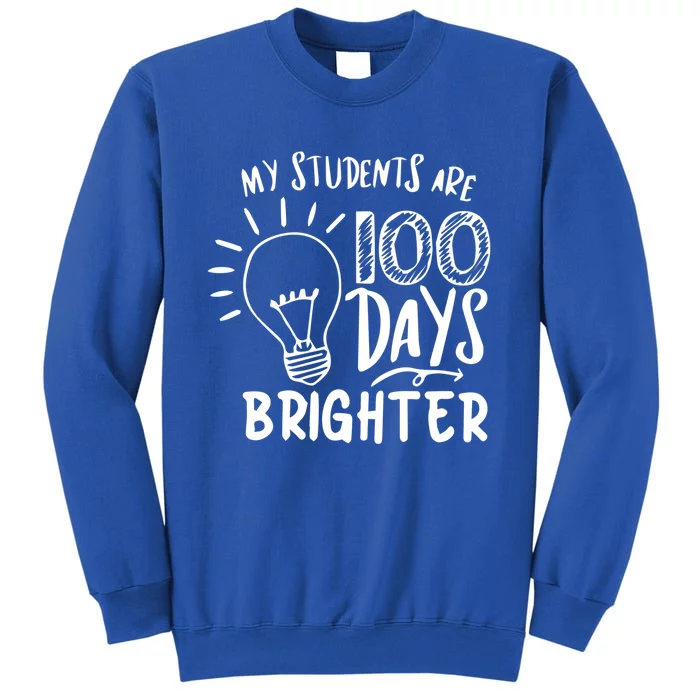 My Students Are 100 Days Brighter 100 Days Of School Teacher Cute Gift Sweatshirt