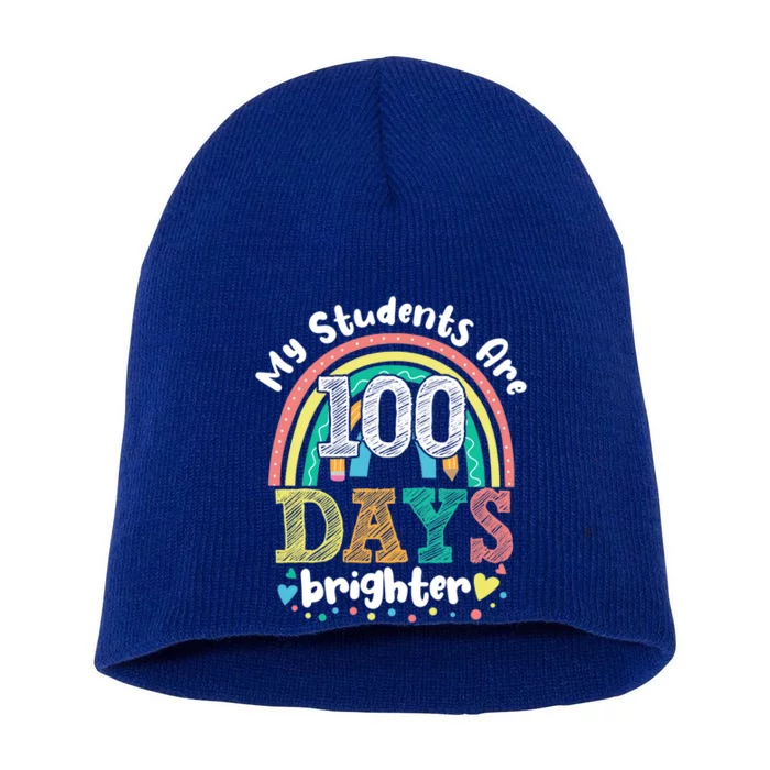 My Students Are 100 Days Brighter Rainbow 100th Day School Funny Gift Short Acrylic Beanie