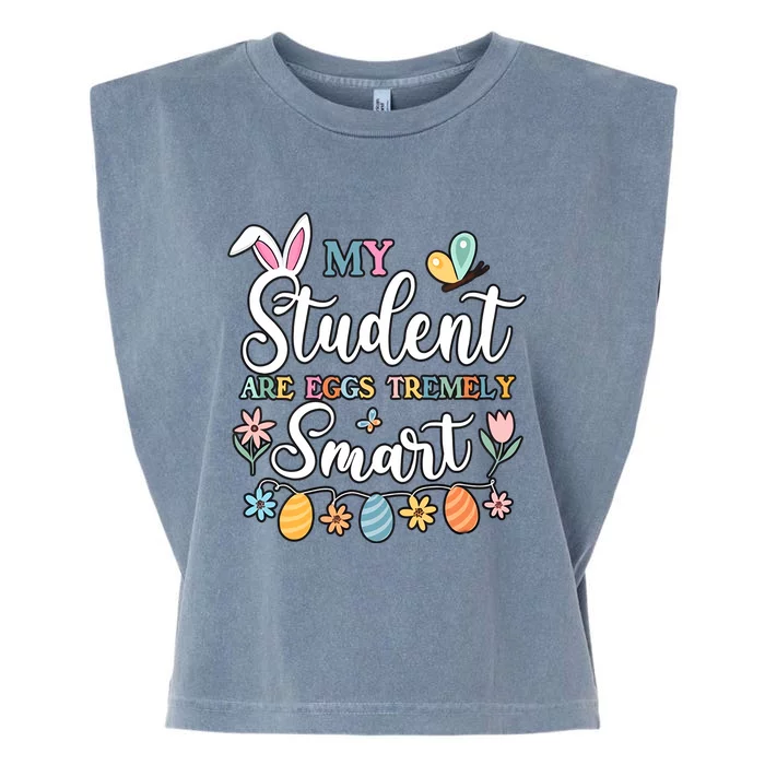 My Student Are Eggs Tremely Smart Extremely Teacher Play On Word Easter Day Garment-Dyed Women's Muscle Tee