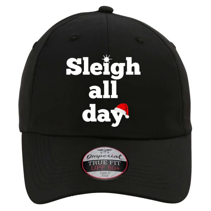 Motivational Sleigh All Day Christmas Meaningful Gift The Original Performance Cap