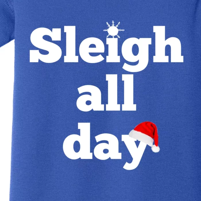 Motivational Sleigh All Day Christmas Meaningful Gift Baby Bodysuit