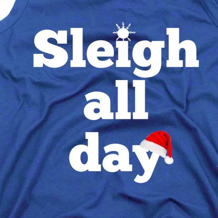 Motivational Sleigh All Day Christmas Meaningful Gift Tank Top